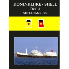 BOEK 29, KONINKLIJKE SHELL, DEEL 3 SHELL TANKERS 1955-1995,
